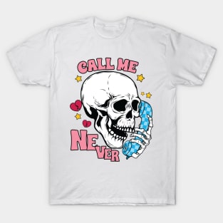 "Call Me Never" Funny Skull T-Shirt